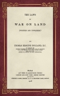 The Laws of War on Land (1908): (Written and Unwritten) By Thomas Erskine Holland Cover Image