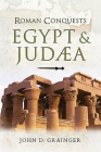 Egypt and Judaea (Roman Conquests) By John D. Grainger Cover Image
