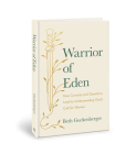 Warrior of Eden: How Curiosity and Questions Lead to Understanding God’s Call for Women Cover Image