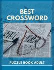 Best Crossword Puzzle Book Adult: A Unique Puzzlers' Book with Today's Contemporary Words As Crossword Puzzle Book for Adults Medium Difficulty By Laytomai G. Goddei Cover Image