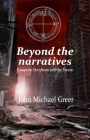 Beyond the Narratives: Essays on Occultism and the Future  Cover Image