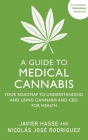 A Guide to Medical Cannabis: Your Roadmap to Understanding and Using Cannabis and CBD for Health By Javier Hasse, Nicolás Rodriguez (With) Cover Image