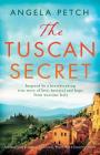 The Tuscan Secret: An absolutely gripping, emotional, World War 2 historical novel By Angela Petch Cover Image