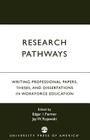 Research Pathways: Writing Professional Papers, Theses, and Dissertations in Workforce Education By Edgar I. Farmer (Editor), Jay W. Rojewski (Editor), Edwin L. Herr (Contribution by) Cover Image