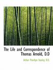 The Life and Correspondence of Thomas Arnold, D.D Cover Image
