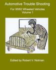 Automotive Trouble Shooting for WW2 Wheeled Vehicles: Volume 1 Cover Image