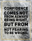 Confidence comes not from always being right, but from not fearing to be wrong.: Marble Design 100 Pages Large Size 8.5