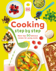 Cooking Step By Step: More than 50 Delicious Recipes for Young Cooks Cover Image