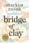 Bridge of Clay (Signed Edition) By Markus Zusak Cover Image