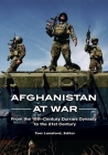 Afghanistan at War: From the 18th-Century Durrani Dynasty to the 21st Century By Tom Lansford (Editor) Cover Image