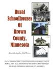 Rural Schoolhouses of Brown County, Minnesota Cover Image