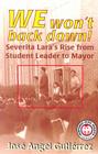 We Won't Back Down: Severita Lara's Rise from Student Leader to Mayor Cover Image