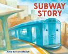 Subway Story By Julia Sarcone-Roach Cover Image