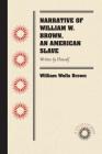 Narrative of William W. Brown, an American Slave: Written by Himself (Docsouth Books) By William Wells Brown Cover Image