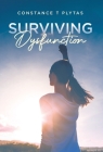 Surviving Dysfunction By Constance T. Plytas Cover Image
