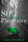 80 Days of Pleasure (Days of Pleasure Series Book 8) By Aiken Ponder, Lissa Woodson (Editor), Jl Woodson (Cover Design by) Cover Image