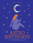 Astro Birthdays: What Your Birthdate Reveals About Your Life & Destiny Cover Image