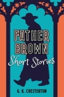Father Brown Short Stories (Classic Short Stories #3) Cover Image