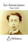 Les Amours jaunes By Fb Editions (Editor), Tristan Corbiere Cover Image