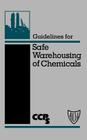 Guidelines Safe Warehousing Chemicals (Center for Chemical Process Safety Guidelines) By Ccps Cover Image