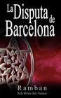 La Disputa de Barcelona - Por que los Judios no creen en Jesus? By Ramban, Rabbi Moshe Ben Najman, Najmanides Cover Image