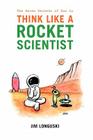 The Seven Secrets of How to Think Like a Rocket Scientist Cover Image