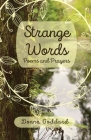 Strange Words: Poems and Prayers By Donna Goddard Cover Image