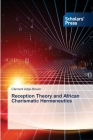Reception Theory and African Charismatic Hermeneutics By Clement Adjei-Brown Cover Image