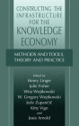 Constructing the Infrastructure for the Knowledge Economy: Methods and Tools, Theory and Practice By Henry Linger (Editor), Julie Fisher (Editor), W. Gregory Wojtkowski (Editor) Cover Image
