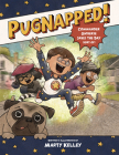Pugnapped!: Commander Universe Saves the Day (Sort Of) Cover Image