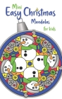 Mini Easy Christmas Mandalas for Kids: to Color and Share with People You Love Stocking Stuffer Cover Image