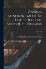 Annual Announcement, St. Luke's Hospital School of Nursing; 1944-1946 By St Luke's Hospital School of Nursing (Created by) Cover Image
