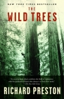 The Wild Trees: A Story of Passion and Daring By Richard Preston Cover Image