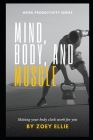 Mind, Body, and Muscle: Men's Health Fitness Strategies By Zoey Ellie Cover Image