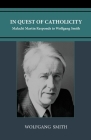 In Quest of Catholicity: Malachi Martin Responds to Wolfgang Smith Cover Image