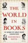The World in Books: 52 Works of Great Short Nonfiction (Great Short Books) Cover Image
