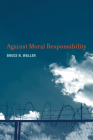 Against Moral Responsibility By Bruce N. Waller Cover Image