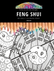 Feng Shui: AN ADULT COLORING BOOK: An Awesome Coloring Book For Adults By Maddy Gray Cover Image