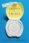 America and the Pill: A History of Promise, Peril, and Liberation Cover Image
