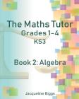 The Maths Tutor: 2: Algebra Cover Image