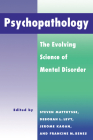 Psychopathology: The Evolving Science of Mental Disorder By Steven Matthysse (Editor), Francine M. Benes (Editor), Deborah L. Levy (Editor) Cover Image