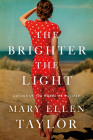 The Brighter the Light By Mary Ellen Taylor Cover Image