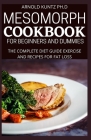 Mesomorph Cookbook for Beginners and Dummies: The Complete Diet Guide Exercise and Recipes for Fat Loss By Arnold Kuntz Ph. D. Cover Image