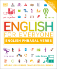English for Everyone English Phrasal Verbs: Más de 1000 verbos compuestos del inglés (DK English for Everyone) By DK Cover Image