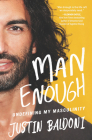 Man Enough: Undefining My Masculinity Cover Image