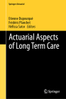 Actuarial Aspects of Long Term Care (Springer Actuarial) Cover Image