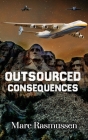 Outsourced Consequences By Marc Rasmussen Cover Image