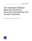 The Association Between Base-Area Social and Economic Characteristics and Airmen's Outcomes Cover Image