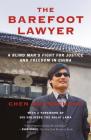 The Barefoot Lawyer: A Blind Man's Fight for Justice and Freedom in China By Chen Guangcheng Cover Image