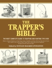 The Trapper's Bible: The Most Complete Guide to Trapping and Hunting Tips Ever By Eustace Hazard Livingston (Editor) Cover Image